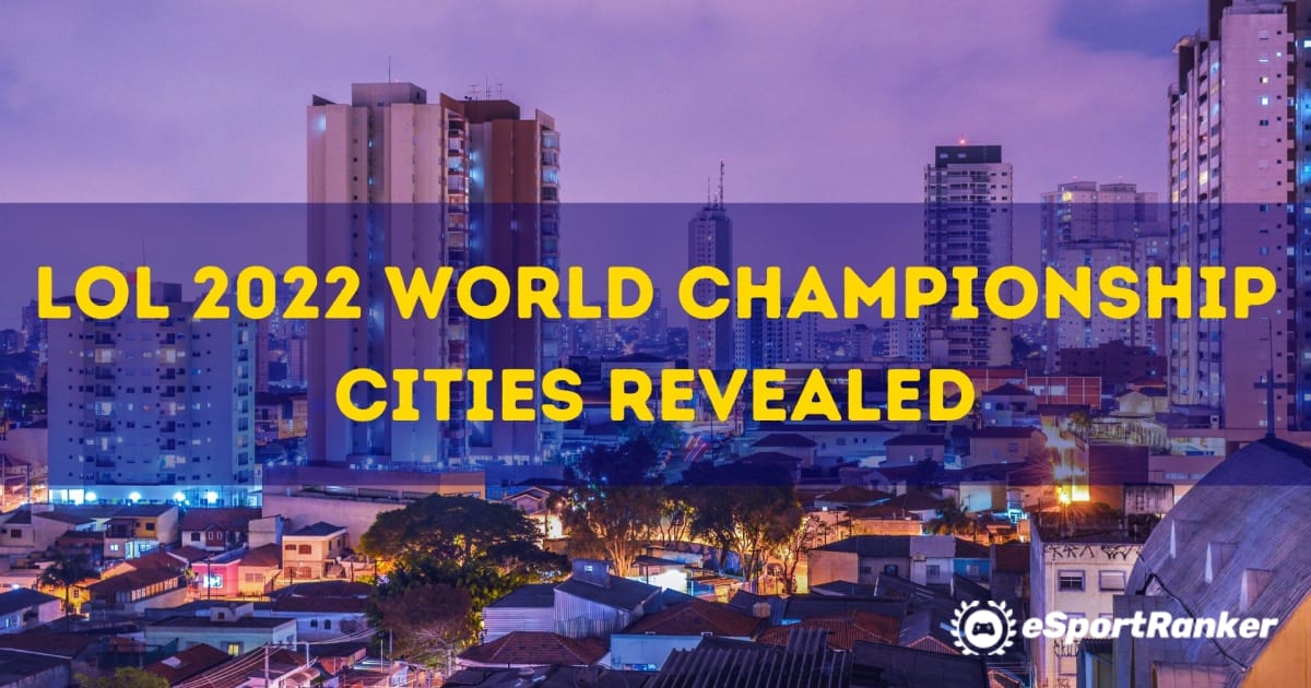 Zbulohen qytetet e Kampionatit Botëror LoL 2022