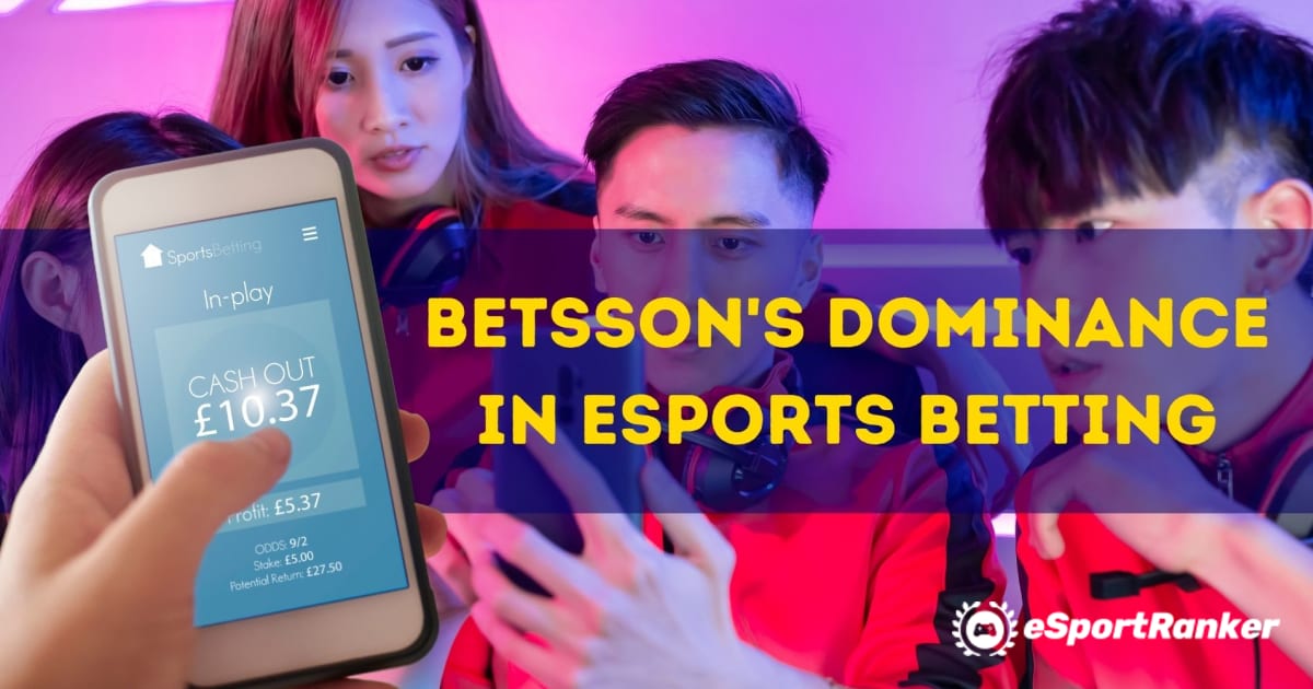 Dominimi i Betsson në bastet eSports