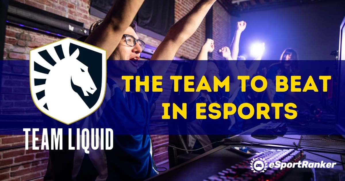 Team Liquid - Ekipi për të mundur në Esports